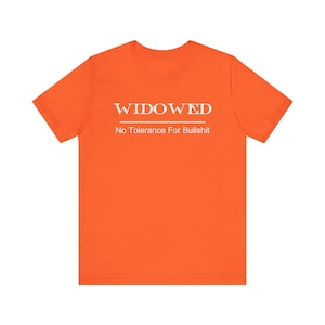 Widow Tshirt Shirt Widow Gift Unisex Jersey Short Sleeve Tee