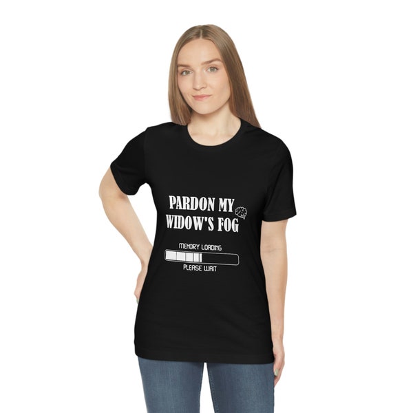 Widow Tshirt Widow Humor Widow gift Unisex Jersey Short Sleeve Tee