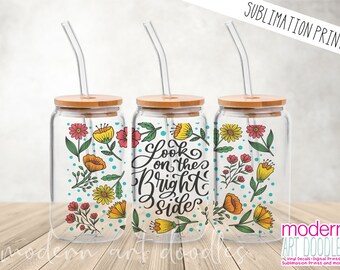 Sublimation Print - Look on the Bright Side Wildeflowers - Libbey Glass 12oz, 16oz, 20oz Print - Ready to Ship!
