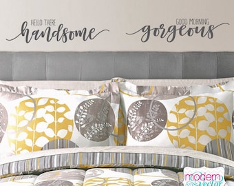 Hello There Handsome Good Morning Gorgeous Vinyl Wall Decals