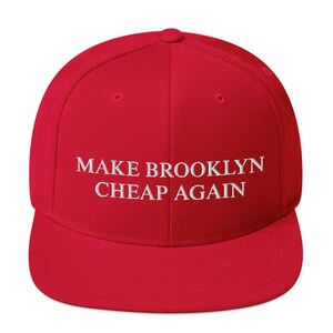 Make Brooklyn Cheap Again - Snapback Hat