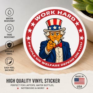 Uncle Sam Sticker: Work Hard, People Depend On You – Patriotic Political Decal (Waterproof Vinyl)