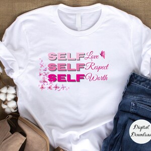 May include: White t-shirt with pink text that reads "SELF Love SELF Respect SELF Worth" and pink butterfly graphics.