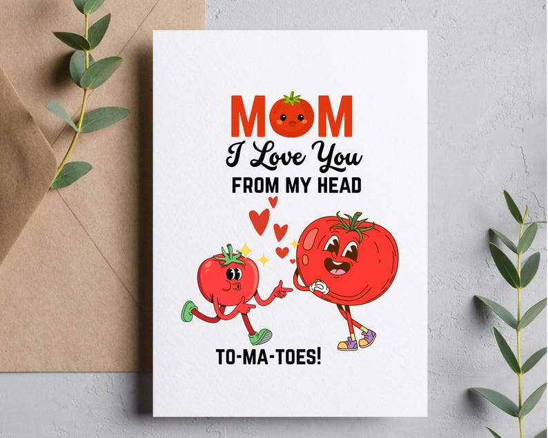 Funny Printable Tomato Mother's Day, Birthday Pun Card for Mom From ...