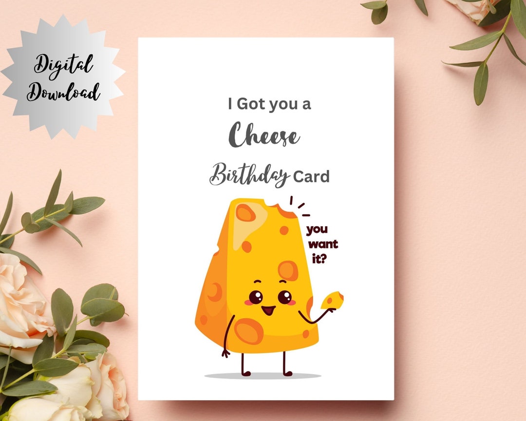 I Got You a Cheese Birthday Card, Funny Birthday Card, Food Card