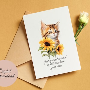 Just wanted to Send you a Little Sunshine Card, Cute Cat with Sunflower Encouragement Card, Motivational, Cheer up Card, Instant Download.