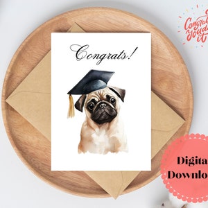 Cute Pug wearing Graduation Cap, Congrats Printable Card, Class of 2025 Card, High School Grad, College Grad.