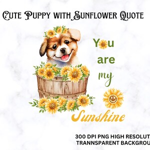 Schattige aquarel puppy met zonnebloem You are My Sunshine PNG, motiverende kinderkamerinrichting babyshower hoge resolutie commercieel gebruik clipart.