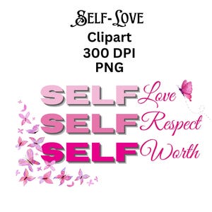 Self-love, Self-worth, Self-respect, Motivational Quote Clipart, Empowering, Positivity Inspirational. Mental Healt Awareness.