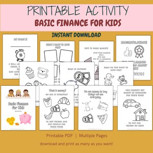 May include: A printable activity booklet for kids to learn about basic finance. The colorful pages feature illustrations of money, piggy banks, and other financial concepts. The title of the booklet is "Basic Finance for Kids Workbook".