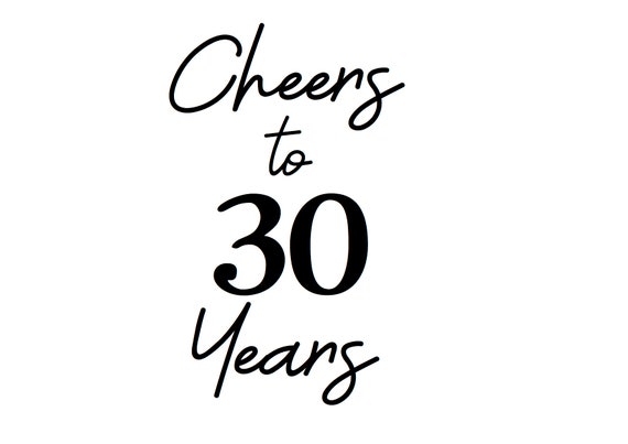 Cheers to 30 Years Digital File SVG PNG PDF Laser Lasercut - Etsy