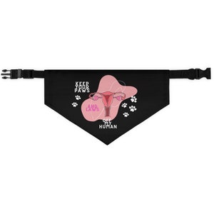 Women&#39;s Rights Dog Bandana &quot;Keep your paws off my human&quot; | Protest Bandana | Dog Protest Bandana | Women&#39;s Rights