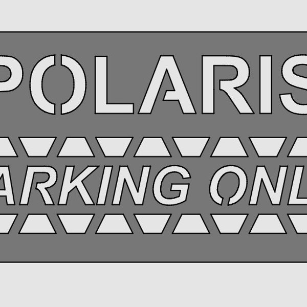 POLARIS Parking Only Sign DXF File, Cut Ready