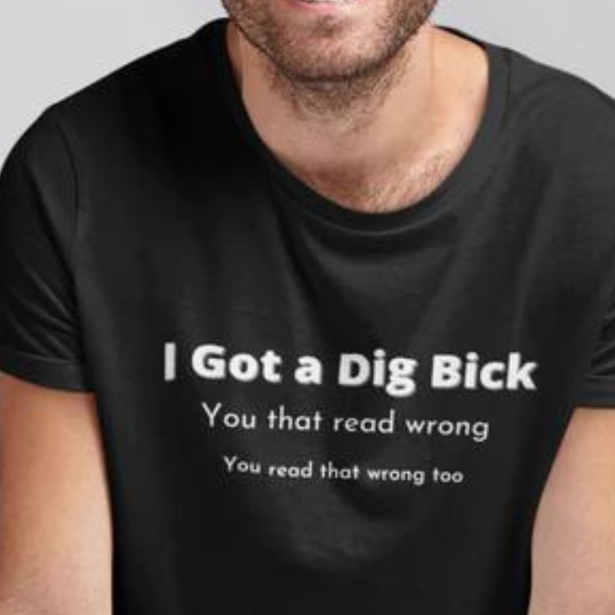 I Have A Big Dick Sarcastic T-shirt Rude Big Dick Shirts