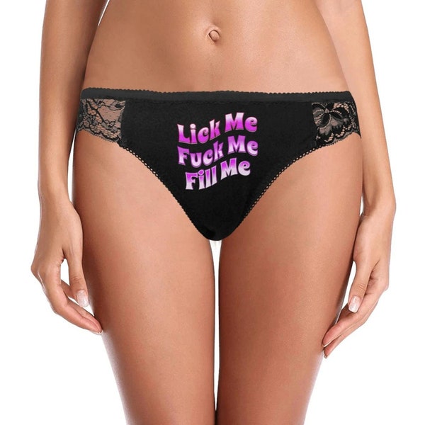 Lick Me Fuck Me Fill Me Lace Panties, Hotwife Lace Lingerie, Slut Girlfriend Undies, Cum Slut Whore, Naughty Lingerie, Kinky Submissive Gift