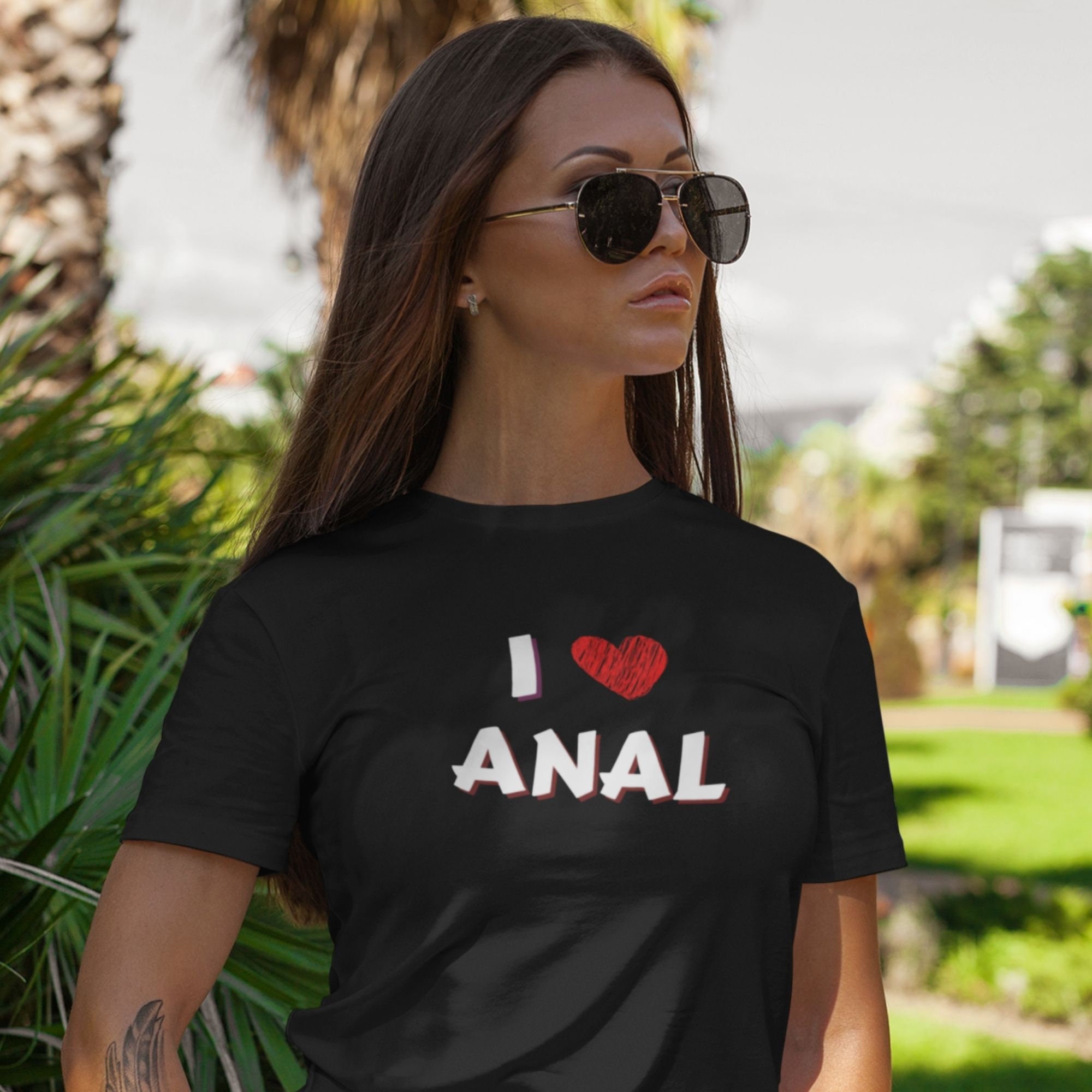 I Love Anal T-shirt for Women I Heart Anal Anal Whore Shirt