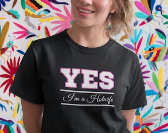 Hotwife T-shirt, Yes I'm A Hotwife, Cuckold Wife Swapping Shirts for Her, Novelty Shirt for New Mom, Mother, Polyamory Shirt, Rude Tees Her