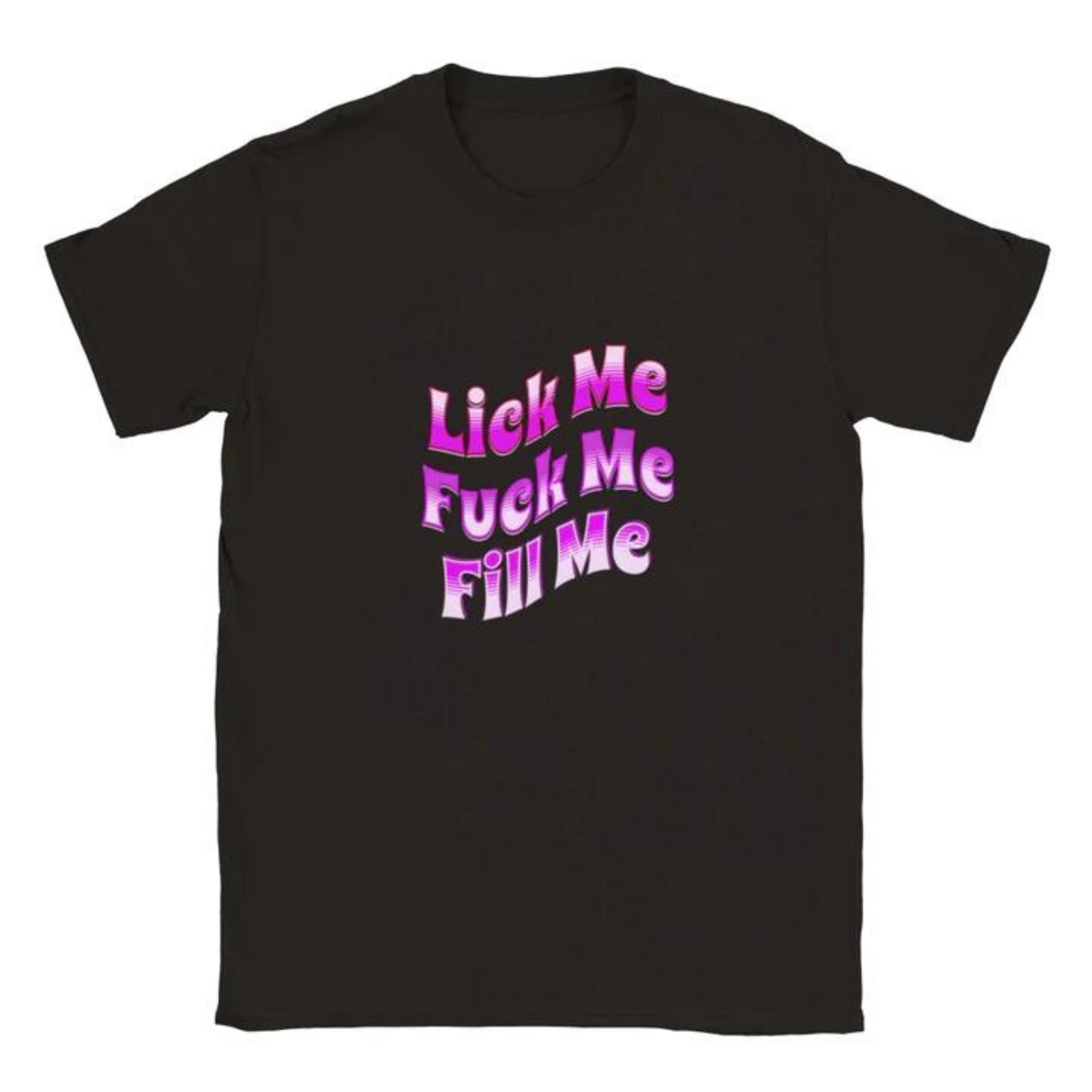 Graphic Fuck Me Fill Me T-shirt Sexually Suggestive Shirts image