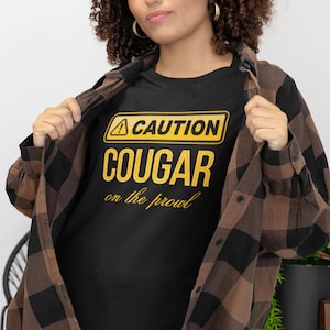 Cougar on the Prowl, Cougar T-shirt, Funny Shirts for Older Women, Gift for Wife, Girlfriend, Funny Cougar Shirt, Hot Mom Tees, Vacation Tee
