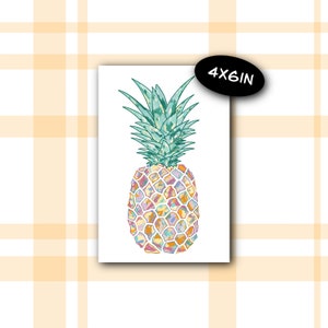 May include: A colorful pineapple illustration on a white background. The pineapple has a teal crown and a body with a mosaic of orange, yellow, and purple hues. The print is 4x6 inches.