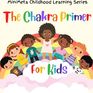 The Chakra Primer for Kids: 21-Page Course for Elementary Learning
