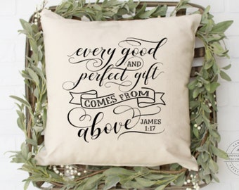 Every Good And Perfect Gift Comes From Above, Pillow Cover, Scripture Pillow, Inspirational Pillow, Sofa Throw Pillow, Bed Accent Pillow,