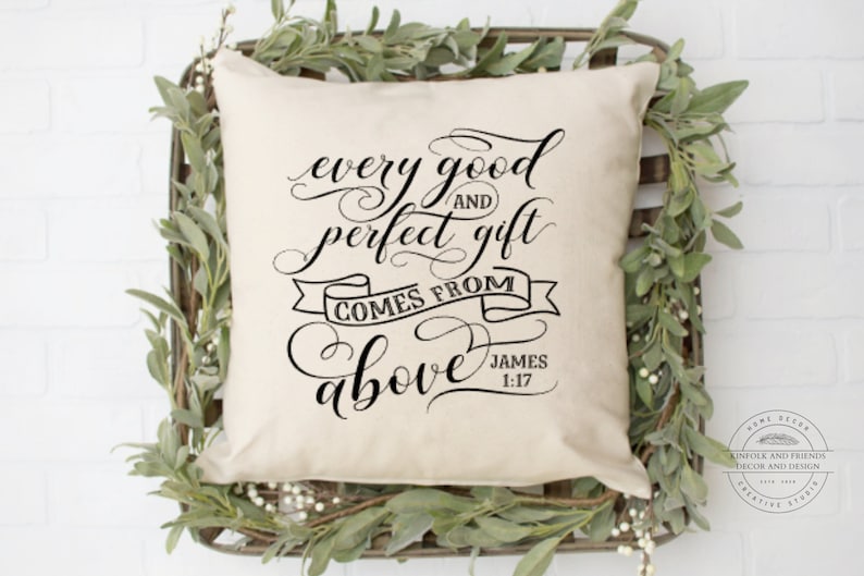 Every Good And Perfect Gift Comes From Above, Pillow Cover, Scripture Pillow, Inspirational Pillow, Sofa Throw Pillow, Bed Accent Pillow, image 1