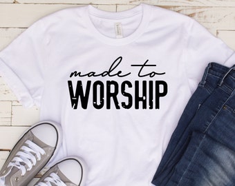 Made To Worship Shirt, Made To Worship Christian T Shirt, Religion Tees,