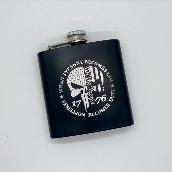 Engraved When Tyranny Becomes Law Rebellion Becomes Duty ship Flask, 1776 6oz Stainless Steel, Patriotic Gift