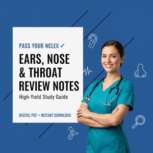May include: A digital study guide titled PASS YOUR NCLEX EARS, NOSE & THROAT REVIEW NOTES High-Yield Study Guide DIGITAL PDF INSTANT DOWNLOAD. The document features medical icons on a blue background with a professional in teal scrubs.