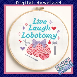 Puede incluir: Un diseño de punto de cruz en un aro de madera presenta las palabras "Live Laugh Lobotomy" en turquesa y rosa. El diseño incluye un cerebro, corazones, estrellas y herramientas médicas. Las palabras "Digital download" y "Stitch Please!" también son visibles.