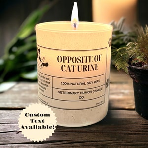 Veterinary Humor Candle- Opposite of Cat Urine, veterinarian gifts, gifts, vet tech gifts, vet assistant, cat gifts, CVT