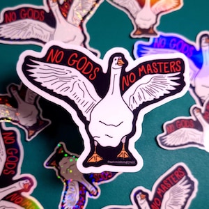 No Gods No Masters Goose Sticker | Ungovernable Sticker | Silly Goose Sticker | No Gods No Masters Stickers | Goose Sticker
