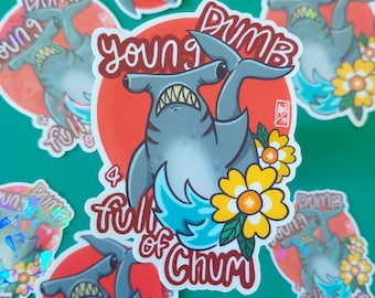 Young, Dumb + Full of Chum Sticker | Shark Sticker | Hammerhead Flash Decal | Tattoo Style Shark Art | Shark Summer