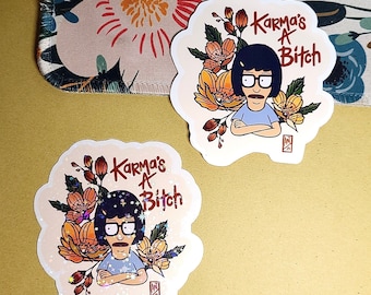 Karma’s A Bitch Sticker | Tina Belcher Sticker | Tattoo Art Sticker | Neo Traditional Floral Sticker | Bob’s Burgers Fan Art Sticker