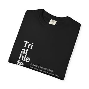 Triathlete T-shirt | Embrace The Suffering | Ironman Gift | Swim Bike Run Shirt | Triathlon Gift for Her | Endurance Athlete Tee image 10
