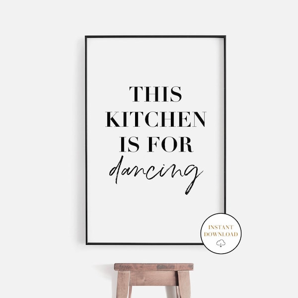 This Kitchen Is For Dancing, Print Wall Decor, Printable Wall Art, kitchen dance sign, Kitchen Wall Decor, Kitchen Wall Art, Kitchen Poster