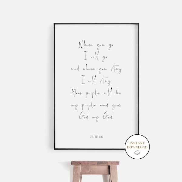 Bible Verse Printable Wall Art, Where You Go I Will Go And Where You Stay I Will Stay, Ruth 1:16, Bible Verses, Wedding Sign, Wedding Decor