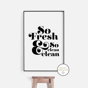 So Fresh And So Clean Clean Printable Wall Art, Bathroom Home Decor, Kids Bathroom Art, Quotes Prints, Funny Bathroom Signs, Laundry Decor