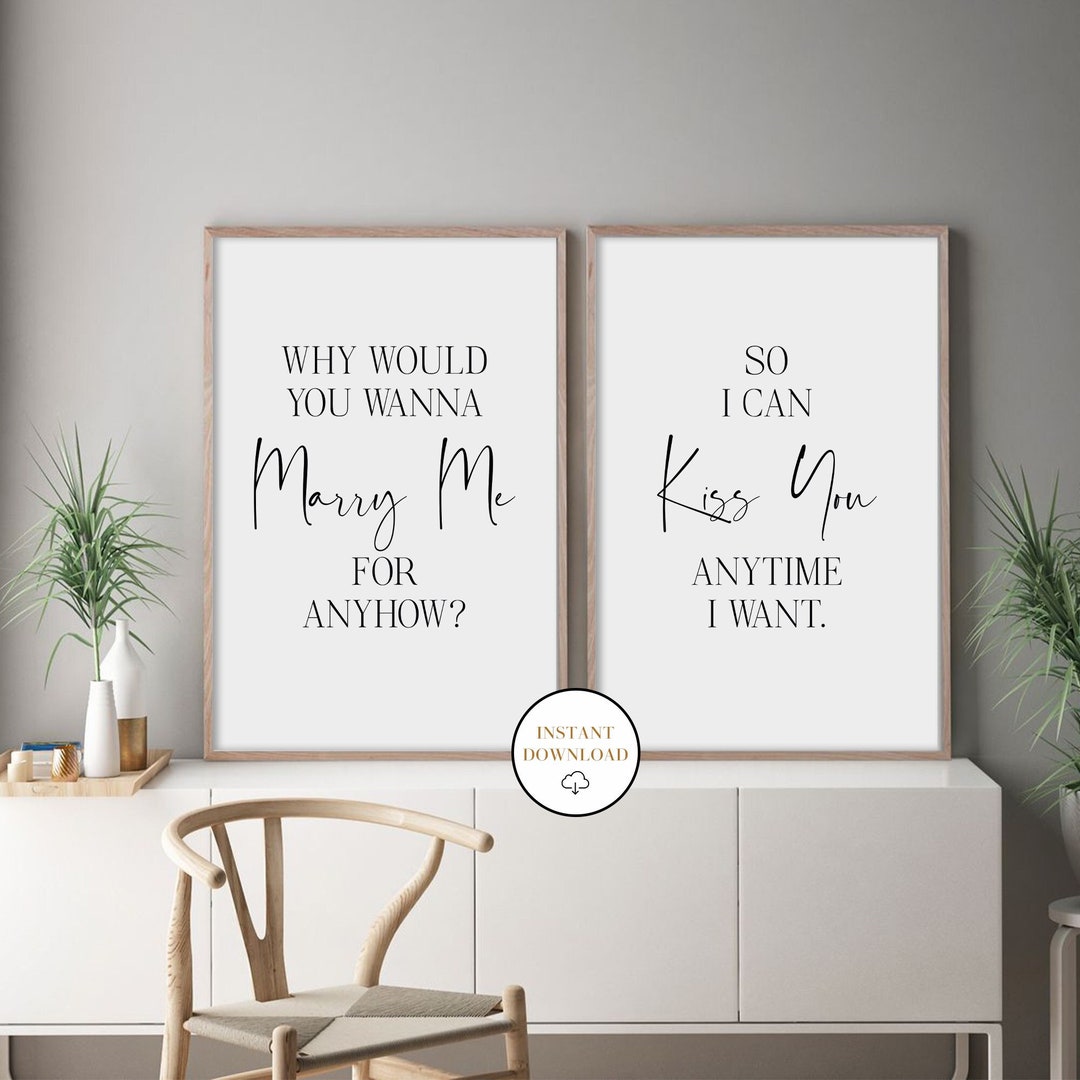 Why Would You Wanna Marry Me For Anyhow So I Can Kiss You Etsy Australia