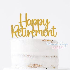 May include: A white cake with a gold glitter "Happy Retirement" cake topper. The cake is on a white scalloped-edge cake stand. The cake has a simple, elegant design, perfect for a retirement celebration.