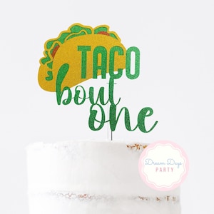 Taco Bout One Cake Topper, One Taco Party, Taco First Birthday Party, Fiesta Cake Topper, Taco Bout Cute 1st Birthday, 1st Fiesta Party
