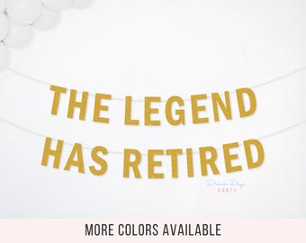 The Legend Has Retired Banner, Funny Retirement Sign, Retirement Party Decor Supplies