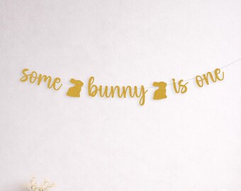 Some Bunny Is One Banner, 1st Birthday Decor, Glitter Bunny Party, Easter Spring Theme