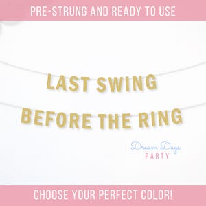 Last Swing Before the Ring Banner, Golf or Baseball Bachelorette Party Sign, Bridal Shower or Bachelor Trip Decoration