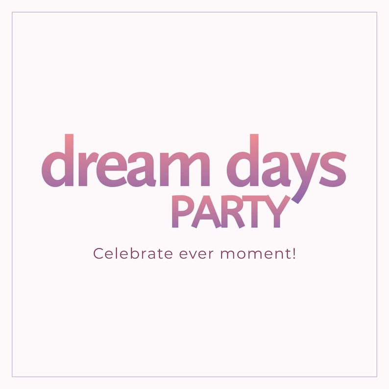 以下が含まれることがあります： グラデーションのピンクと紫で「dream days PARTY」という言葉が書かれた正方形のグラフィック。その下に「Celebrate ever moment!」というテキストが濃いピンクのフォントで書かれており、すべて白い背景にあります。