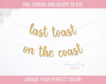 Last Toast on the Coast Banner: Beach Bachelorette Banner, Coastal Bach Party Sign Decor