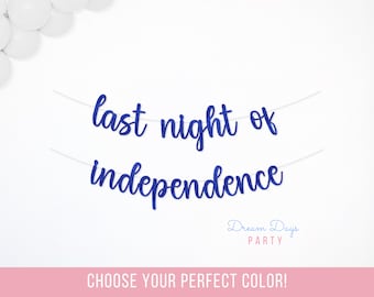 Last Night of Independence Banner, Patriotic Bachelorette Party, 4th of July Bach Decoration