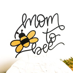 Mom to Bee Cake Topper, Bee Baby Shower, Baby Shower Cake Topper, Baby Shower Party, Mommy to Bee, Bee Cake Topper, Bee Themed Shower