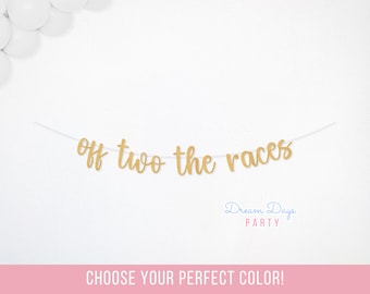 Off Two The Races Banner, Kentucky Derby Party Decorations, Horse Racing Birthday, Run for the Roses